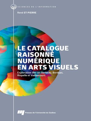 cover image of Le catalogue raisonné numérique en arts visuels